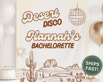 Desert Disco Bachelorette, Custom Bachelorette Disco Party in the Desert Banner Decor for Bach Party for Desert Disco Bach Party (PPE0079)