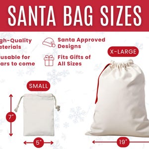 May include: Image showing Santa bag sizes. The small bag is 7 inches tall and 5 inches wide. The X-Large bag is 26 inches tall and 19 inches wide. The bags are white with drawstring closures. Text reads "Santa Bag Sizes".