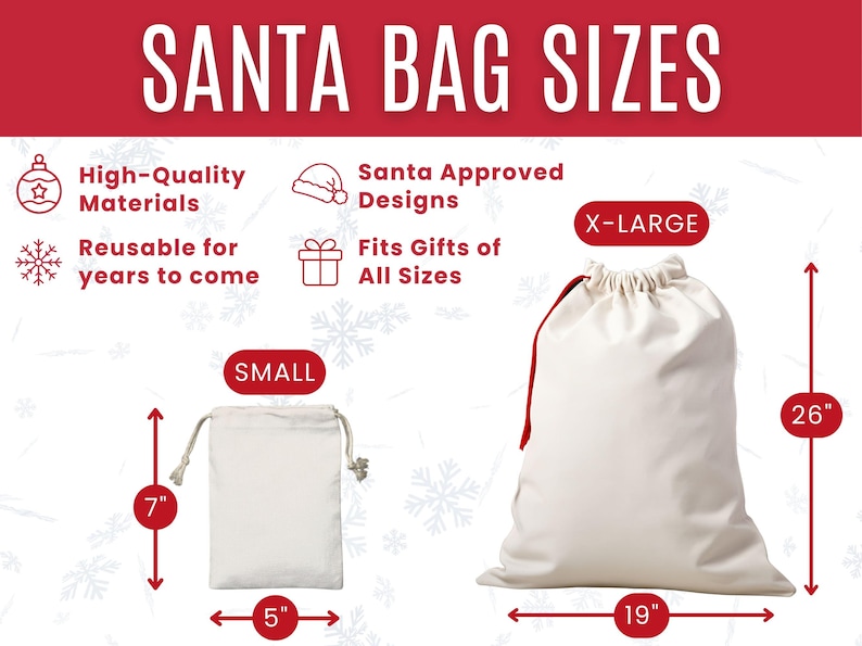 May include: Image showing Santa bag sizes. The small bag is 7 inches tall and 5 inches wide. The X-Large bag is 26 inches tall and 19 inches wide. The bags are white with drawstring closures. Text reads "Santa Bag Sizes".