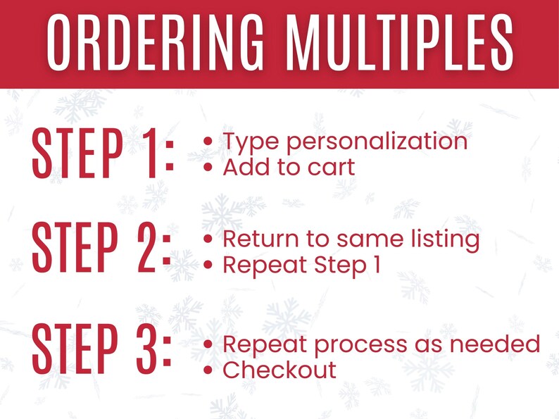 May include: A red and white graphic with instructions for ordering multiples. The text reads "ORDERING MULTIPLES" at the top. Steps 1, 2, and 3 are listed with bullet points detailing the process: type personalization, add to cart, return to listing, and checkout.
