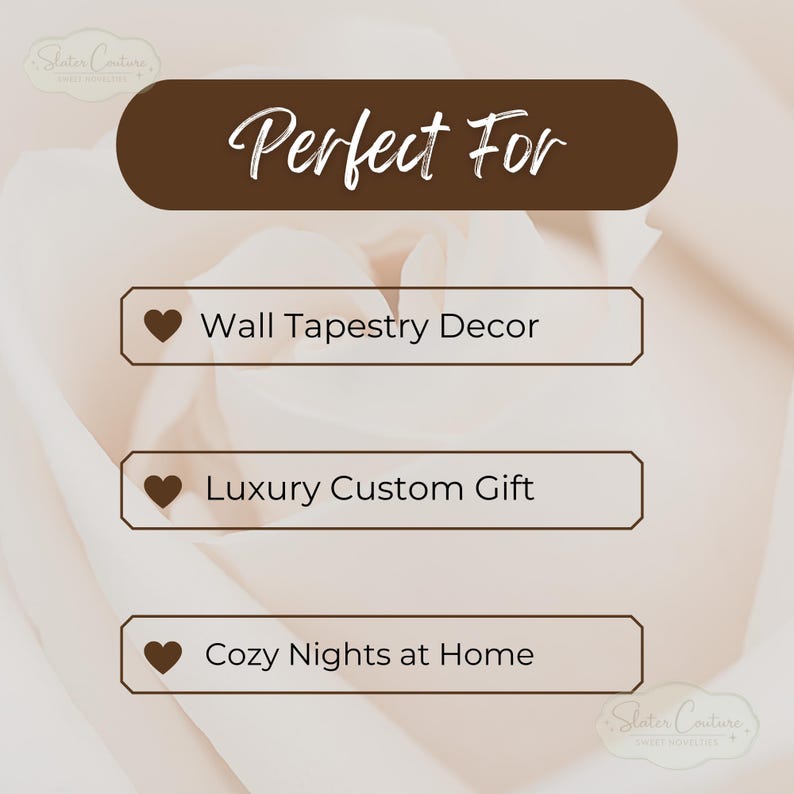 May include: A rectangular graphic with a dark brown header containing the white text Perfect For. Below are three white horizontal bars with dark brown borders, each featuring a dark brown heart icon and the text Wall Tapestry Decor, Luxury Custom Gift, and Cozy Nights at Home.