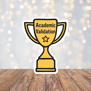 Sticker trophée de validation académique – Sticker étudiant drôle en vinyle, cadeau pour les élèves surdoués, humour des diplômés, sticker pour ordinateur portable et agenda