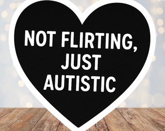 Autistic Pride Sticker: Funny Neurodivergent Vinyl Decal