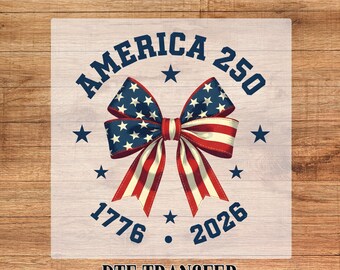 America 250 Independence DTF Transfer, Patriotic July 4th Apparel Design