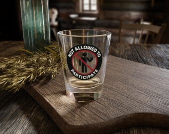 No se permite participar Vaso de chupito / Divertido 1.5oz
