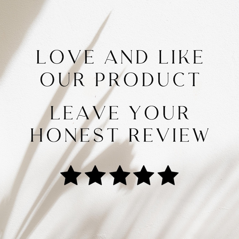 May include: White background with black text that reads "LOVE AND LIKE OUR PRODUCT LEAVE YOUR HONEST REVIEW". Below the text are five black star icons. A shadow of a plant is cast on the background.