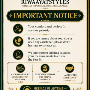 Pu&ograve; includere: Un cartello informativo con sfondo color crema e bordi verde scuro che riporta il testo RIWAAYATSTYLES, IMPORTANT NOTICE, e dettagli riguardanti la sartoria su misura, l'assistenza sulle taglie e i servizi di supporto con varie icone.