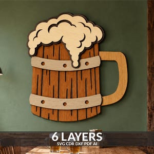 May include: A multi-layered wooden wall art piece shaped like a beer mug with a foamy top, featuring vertical brown wood grain slats, two light-colored horizontal bands with circular accents, and a large handle. Text at the bottom reads 6 LAYERS SVG CDR DXF PDF AI.