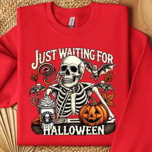 Just Waiting for Halloween Sweatshirt, Halloween Tee, Funny Halloween Shirt, Skeleton Halloween, Skeleton Dancing Shirt, Tis The Season Tee
