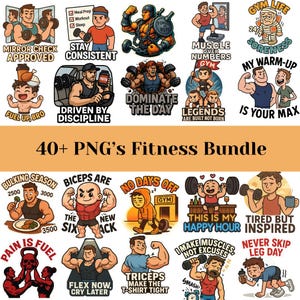 May include: A collection of 40+ PNG fitness-themed graphics. The images feature cartoon illustrations of people working out, with motivational phrases like "Stay Consistent," "Dominate the Day," and "Never Skip Leg Day."
