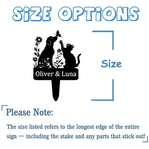 May include: A black silhouette garden stake featuring a dog and cat reaching for a butterfly amidst flowers. The sign displays the text Oliver & Luna. Text above reads SIZE OPTIONS and below reads Please Note: The size listed refers to the longest edge.