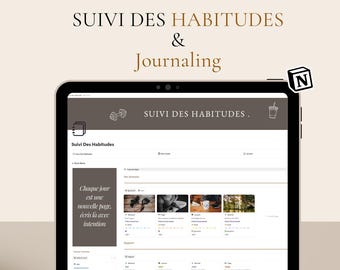 May include: A digital tablet displays a Notion template for habit tracking and journaling. The screen shows a user interface with sections for daily habits and journaling prompts. Text includes "SUIVI DES HABITUDES & Journaling" and "VIDEO TUTORIEL INCLUS."