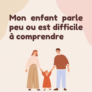Pode incluir: Ilustração colorida com o texto "Mon enfant parle peu ou est difficile à comprendre." A imagem apresenta uma família, uma lâmpada, blocos de letras e peças de quebra-cabeça. O texto abaixo diz "Un guide pour l'entourage en période d'attente, écrit par une orthophoniste."