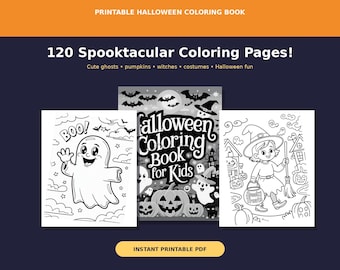 May include: A printable Halloween coloring book featuring 120 pages with ghosts, pumpkins, and witches. The cover displays the text Halloween Coloring Book for Kids, while sample pages show a waving ghost with the word BOO and a witch with a broom.