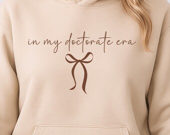 Doctorate Graduation Hoodie, In My Doctorate Era Sweatshirt, PhD Grad Gift for Her, Future Doctor Apparel, Doctoral Student Gift Idea Set