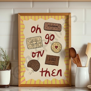 oh go on then print,biscuit illustration,kitchen quote,sweet tooth gift,quirky food art,funky home decor,sweet treat poster,tea time artwork