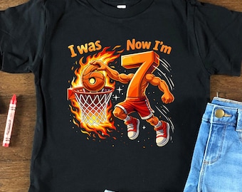 I Was 6 Now I’m 7 Shirt, Basketball Birthday Shirt for Boys, 7th Birthday Boy Gift, Sports Graphic T-Shirt, Kids Birthday Shirt