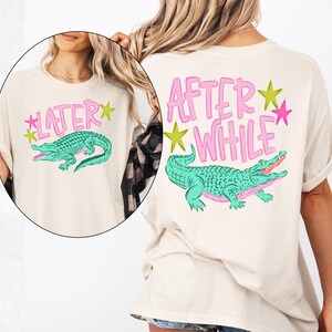 Comfort Colors Funny Later Gator Shirt , After While Crocodile Shirt, Coastal Summer Graphic Tee, Women and Girl Shirt bild 2