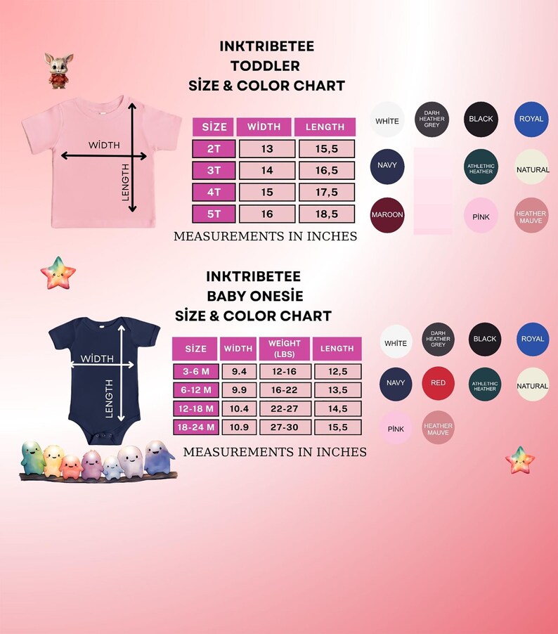 May include: A size and colour chart for toddler t-shirts and baby onesies. The chart includes measurements in inches for various sizes, along with colour options. The toddler sizes range from 2T to 5T, and the baby onesie sizes range from 3-6 months to 18-24 months.