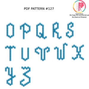 May include: A PDF pattern showing the letters O to Z in a teal, pixelated font against a white backdrop. The text "PDF PATTERN #127" is at the top. The image also includes a logo and text that reads "Original Design, No Copy, No commercial use, No share on Pinterest."