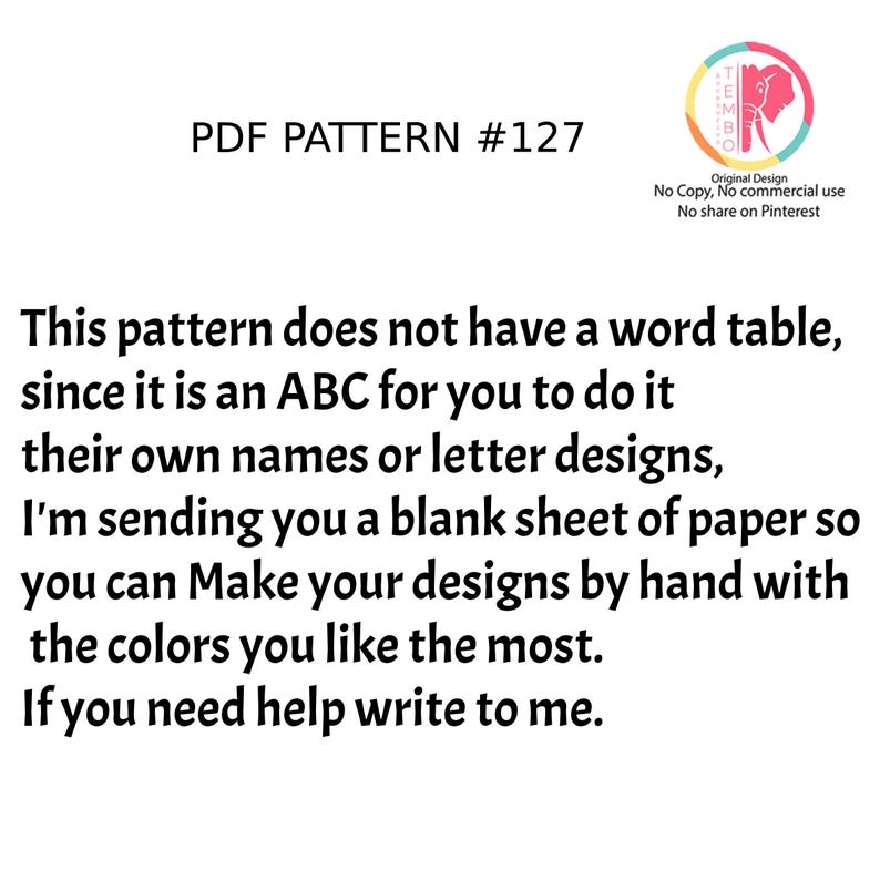 May include: A white background with the text "PDF PATTERN #127". The text explains the pattern is an ABC for creating custom names or letter designs. Includes a logo with the text "TEMBO" and "Original Design".