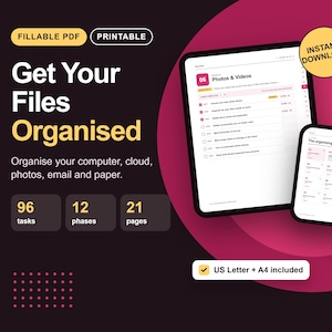 May include: A digital organization planner featuring a tablet and smartphone displaying checklists. Text includes Get Your Files Organised, 96 tasks, 12 phases, 21 pages, Fillable PDF, Printable, Instant Download, and US Letter + A4 included.
