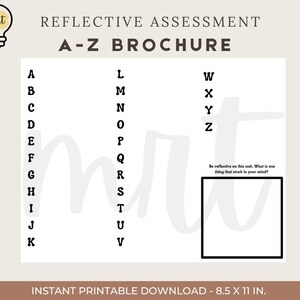 May include: A printable reflective assessment brochure with the title "A-Z BROCHURE". The brochure includes the alphabet, a space for reflection, and the text "Be reflective on this unit. What is one thing that stuck in your mind?" The size is 8.5 x 11 inches.