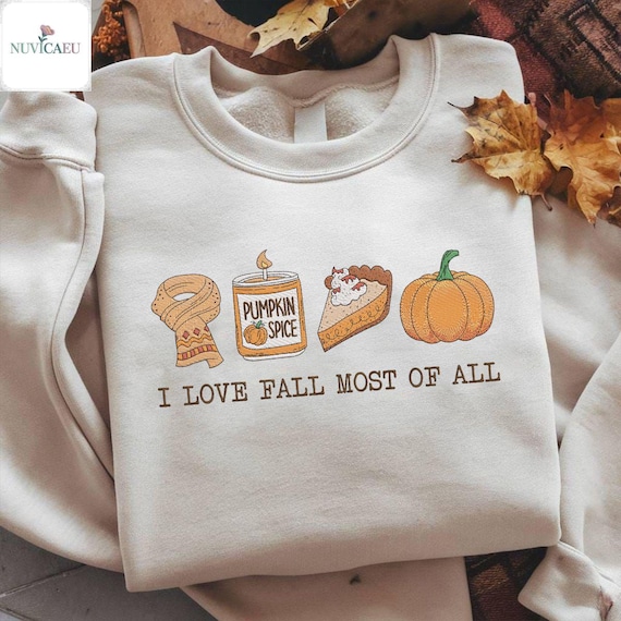 Embroidered I Love Fall Most of All Shirt, Pumpkin Spice Pie Scarf Sweatshirt, Autumn Pumpkin T-shirt, Cozy Fall Outfit, Halloween Gift