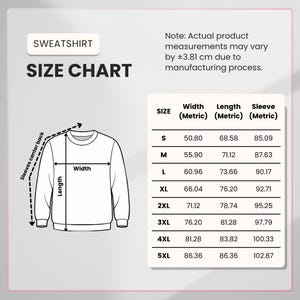 May include: A white sweatshirt size chart with measurements in centimeters. The chart includes width, length, and sleeve measurements for sizes S through 5XL. The text "SWEATSHIRT SIZE CHART" is at the top.