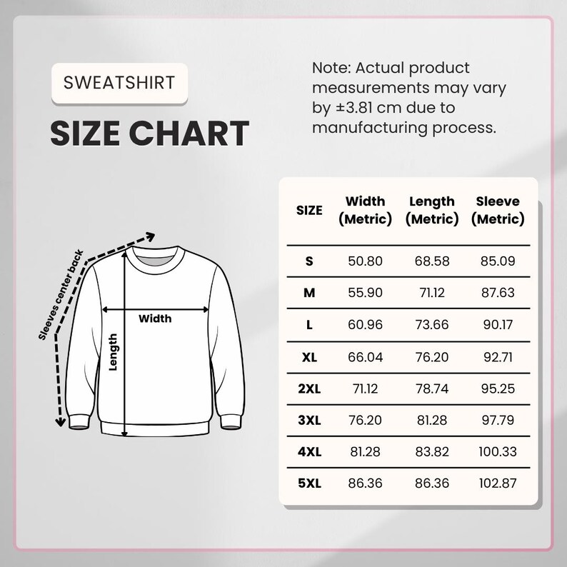 May include: A white sweatshirt size chart with measurements in centimeters. The chart includes width, length, and sleeve measurements for sizes S through 5XL. The text "SWEATSHIRT SIZE CHART" is at the top.