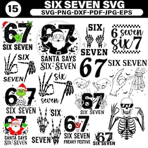 May include: A collection of black and white SVG designs featuring the numbers six and seven. The designs include skeleton hands, Santa Claus, and the Grinch, with text that reads "SIX SEVEN" and "FREAKY FESTIVE".