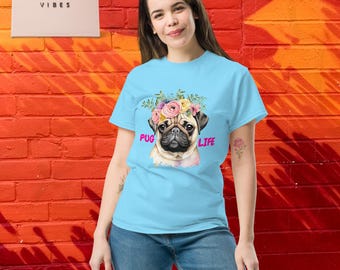 Pug Life T-Shirt Unisex