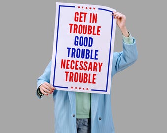 Get In Trouble Good Trouble Necessary Trouble Protest Sign Printable, Anti-Trump Poster For March, Digital Download, Political Rally Sign