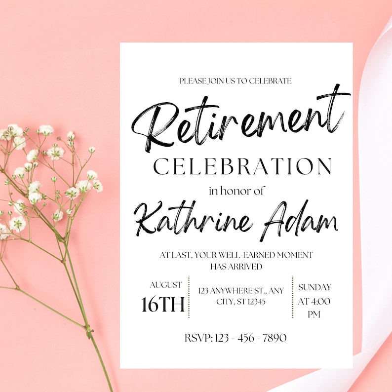 May include: A white invitation card for a retirement celebration, featuring elegant black script that reads "Retirement Celebration in honor of Kathrine Adam." Details include date, time, and RSVP information. The background is a soft pink with a floral accent.
