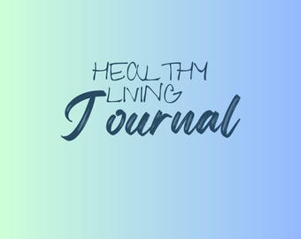 Printable Healthy Living Journal | Wellness Tracker | Digital Self-Care & Fitness Planner | Nutrition + Habit Tracker PDF