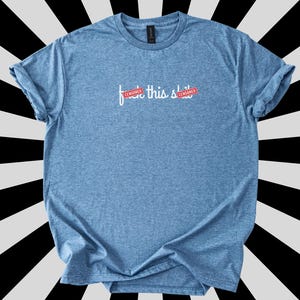 Mature F*ck This Sh*t Shirt, Adult Humor T-Shirt, Inappropriate Shirt, Funny Gag Top for Men, Adult Humor Gag Gift, F this S Tee, Rude Humor