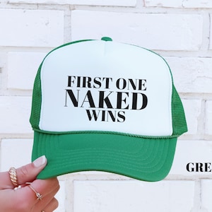 First One Naked Wins Hat, Funny Offensive Trucker Hat, Bachelor Party Cap, Inappropriate Humor Trucker Cap, Adult Humor Hat