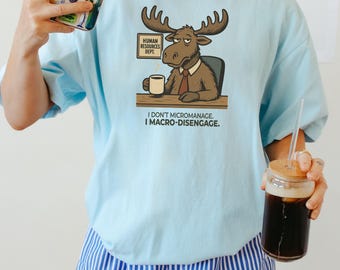 I Don't Micromanage. I Macro-Disengage. - Funny Work Office T-Shirt - MaineBound Designs - Workplace Humor