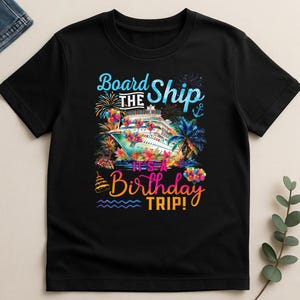 Board The Ship It&#39;s A Birthday Trip SVG PNG — Cruise Vacation | Digital Download