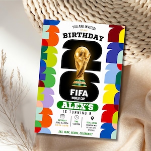 May include: A rectangular birthday invitation card featuring a large black number 26 with a gold FIFA World Cup trophy in the center. The border has colorful geometric shapes. Text includes YOU ARE INVITED, BIRTHDAY, ALEX'S IS TURNING 8, and event details.
