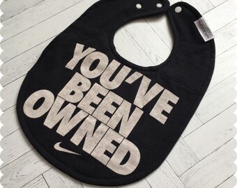 You've Been Owned Funny Saying Baby Bib, Recycled T-Shirt Baby Bib, New Baby Gift, Baby Shower Gift, Baby Boy Gift, Nike Baby