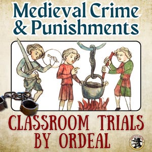 Medieval Crime and Punishment | Trials by Ordeal Classroom Simulation (Digital Download)