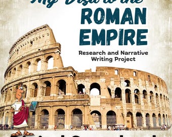 May include: A digital scrapbook cover titled My Visit to the Roman Empire Research and Narrative Writing Project. The image features the Colosseum in Rome and a cartoon character wearing a white toga and red sash holding a tablet device.