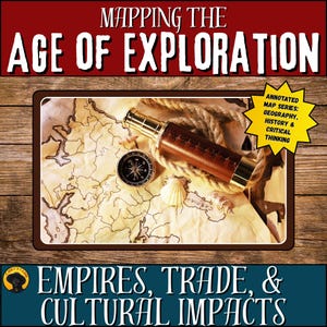 Puede incluir: Un póster educativo titulado "Mapping the Age of Exploration". Presenta un mapa antiguo, una brújula, un telescopio y una cuerda. El texto incluye "Empires, Trade, & Cultural Impacts" y "Annotated Map Series: Geography, History & Critical Thinking."