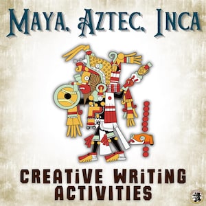 以下が含まれることがあります： 上部に「MAYA, AZTEC, INCA」、下部に「CREATIVE WRITING ACTIVITIES」というテキストが配置されたグラフィックイラスト。中央には、装飾的なヘッドギアを身につけ、円形の盾と杖を持ったカラフルで様式化された人物が描かれています。