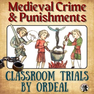 Medieval Crime and Punishment | Trials by Ordeal Classroom Simulation (Digital Download)
