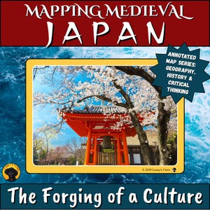 Puede incluir: Imagen de un templo japonés con una puerta y una campana rojas, enmarcado por flores de cerezo. El texto dice "Mapping Medieval Japan" y "The Forging of a Culture". Parte de una serie de mapas anotados sobre geografía, historia y pensamiento crítico.