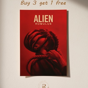 May include: A red poster with the word "ALIEN" in gold, and "ROMULUS" beneath. The image is a dark, red-toned illustration of a figure with a textured headpiece and a rope. The text "Buy 3 get 1 free" is at the top of the poster.