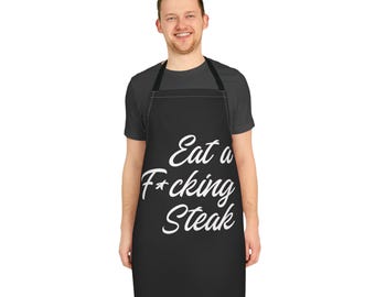 Eat a F*cking Steak Apron, Funny Carnivore BBQ Gift