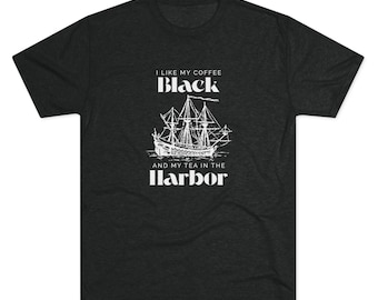 I Like My Coffee Black and my Tea in the Harbor Shirt | Patriotic Graphic Tee | ExNihilo Threads Lifestyle Collection